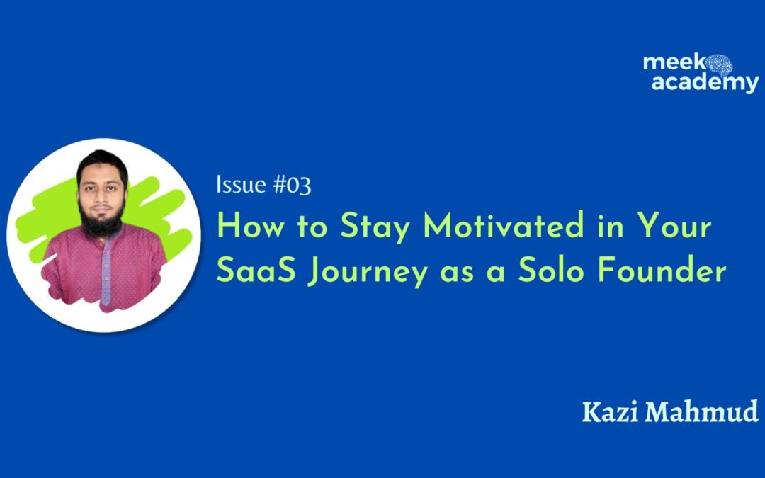 #03 How to Stay Motivated in Your SaaS Journey as a Solo Founder