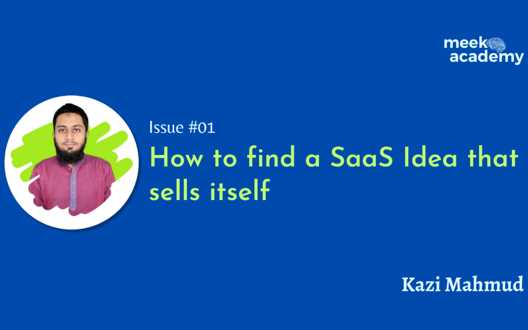 #01 How to find a SaaS Idea that sells itself