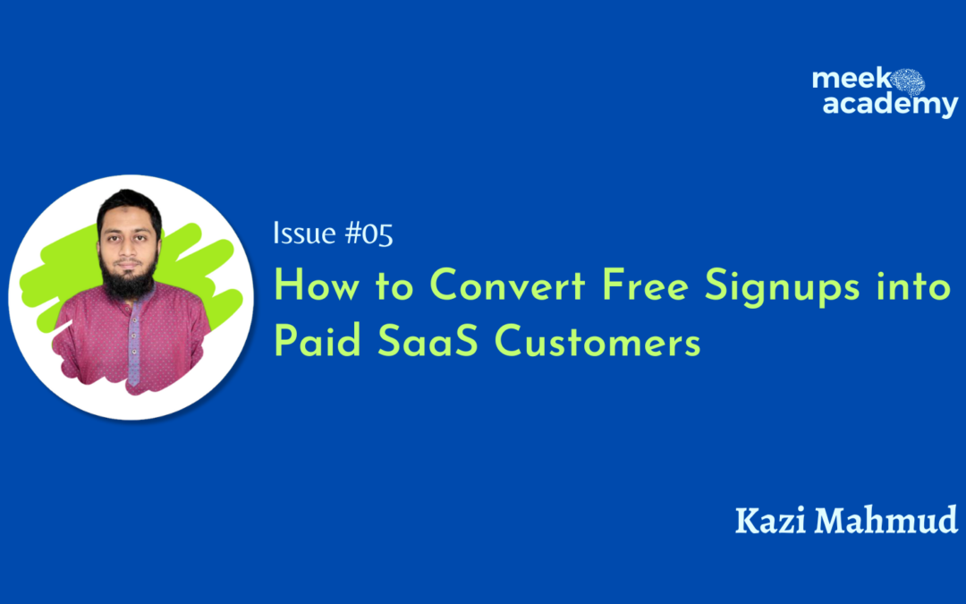 #05 How to Convert Free Signups into Paid SaaS Customers