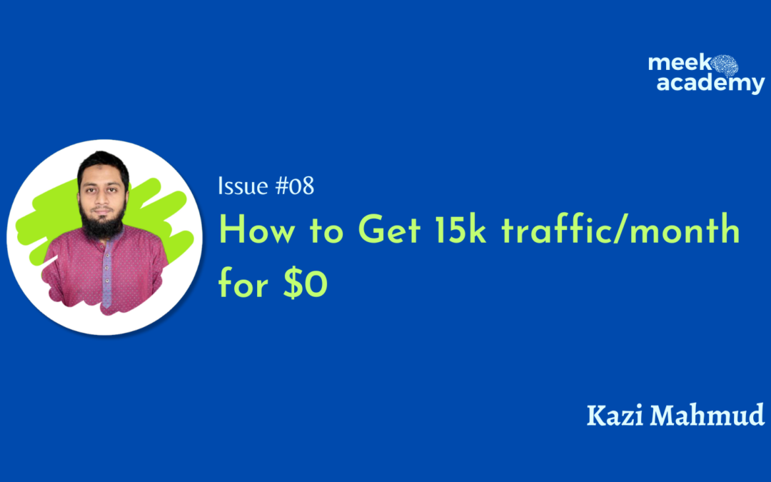 #08 How to Get 15k Traffic per Month for $0