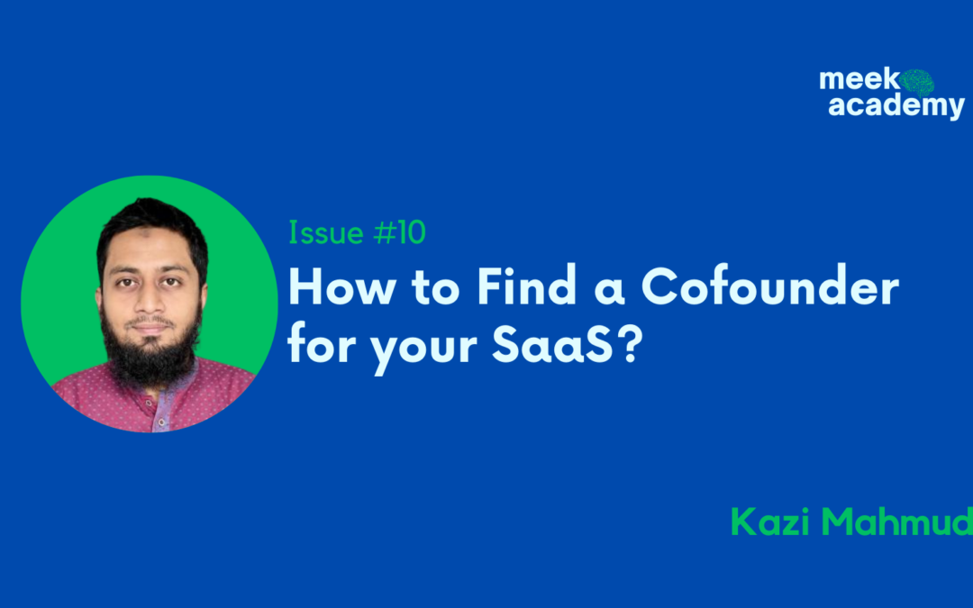 #10 How to Find a Cofounder for your SaaS?